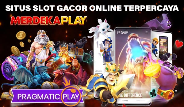 MERDEKAPLAY SITUS SLOT GACOR ONLINE TERPERCAYA